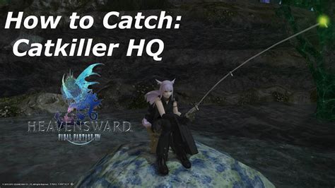 ff14 how to catch catkiller.